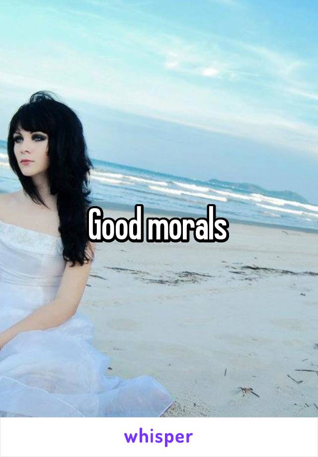 Good morals 