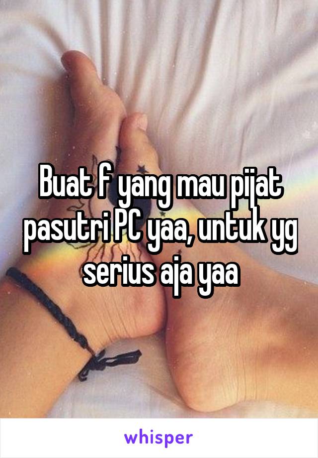 Buat f yang mau pijat pasutri PC yaa, untuk yg serius aja yaa