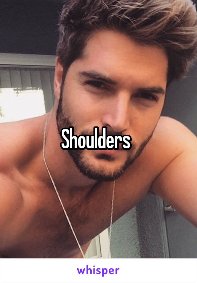 Shoulders  