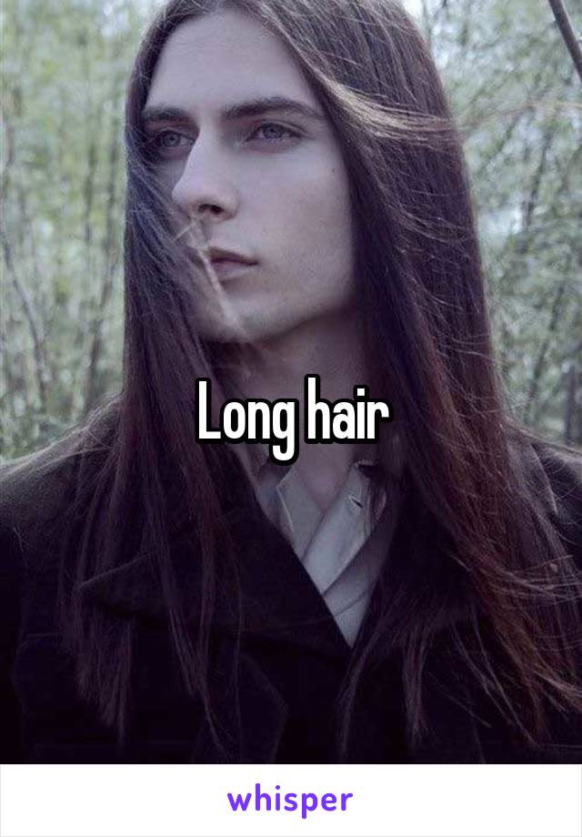 Long hair