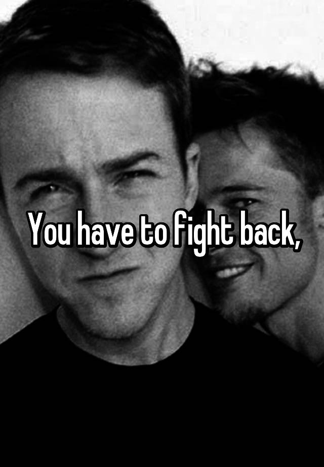 you-have-to-fight-back