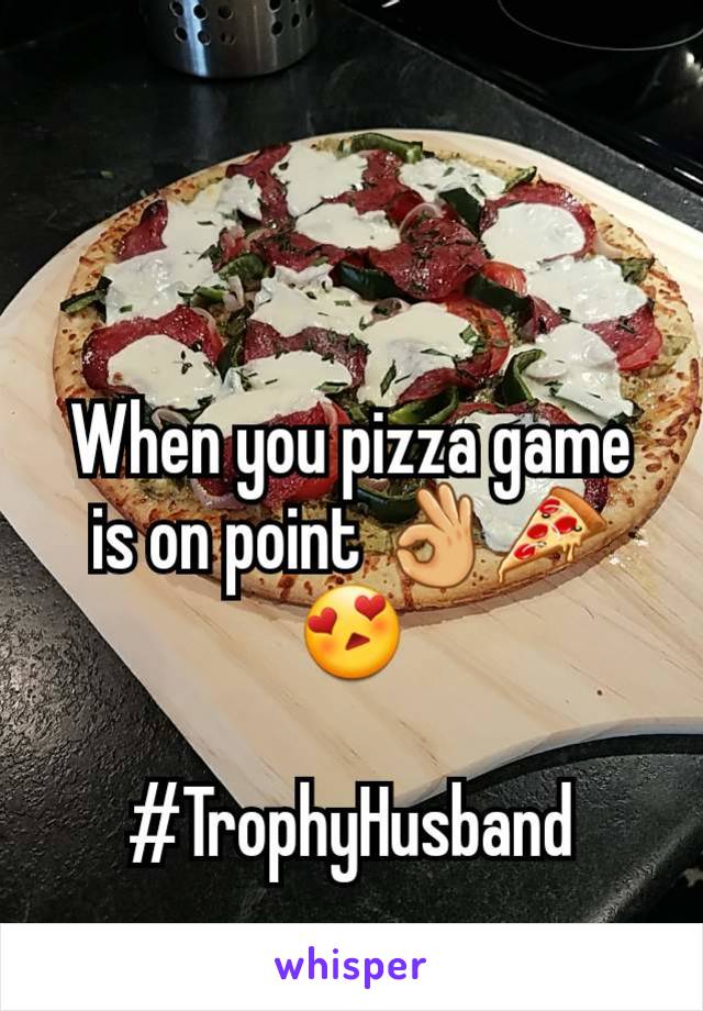 When you pizza game is on point 👌🍕😍

#TrophyHusband