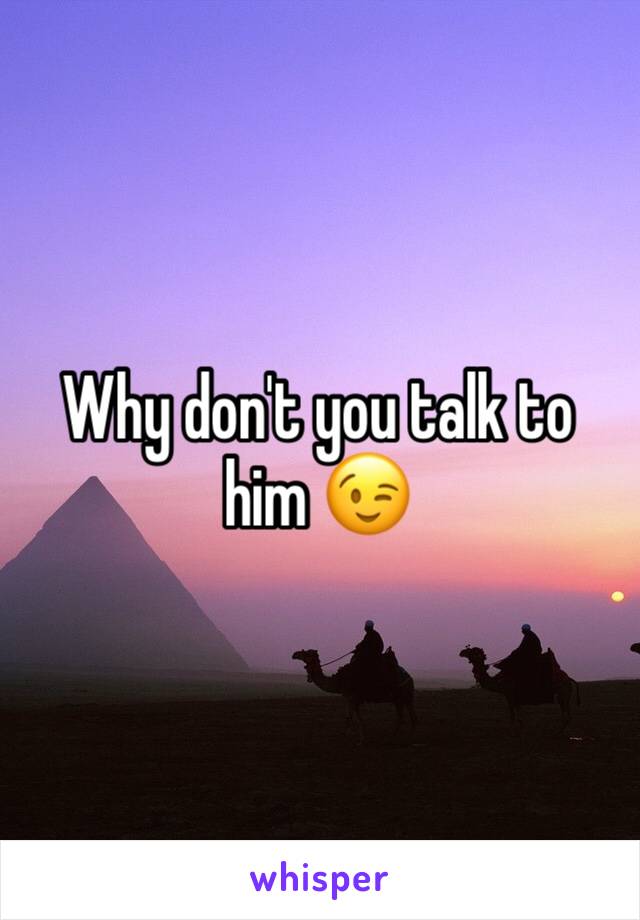 Why don't you talk to him 😉