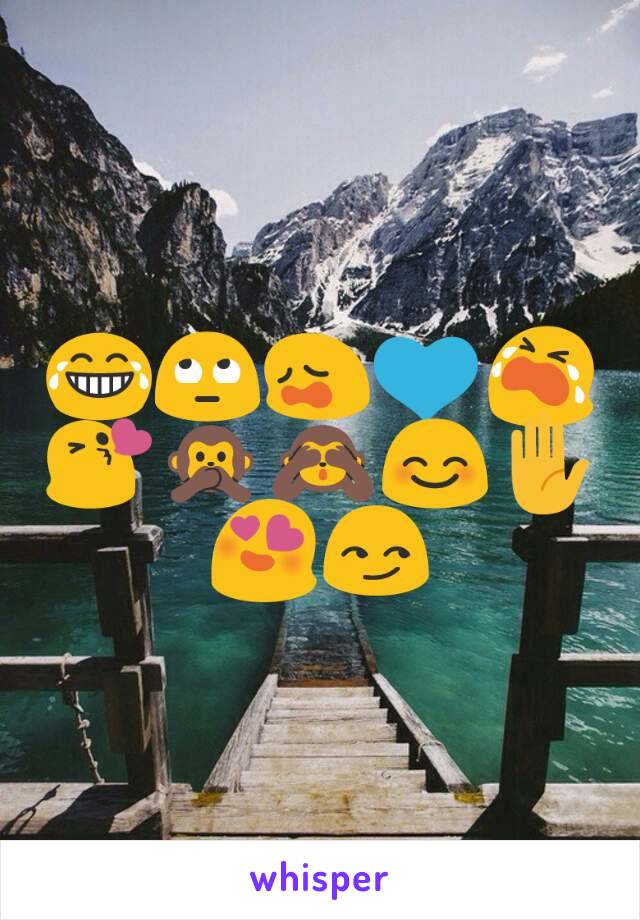 😂🙄😩💙😭😘🙊🙈😊✋😍😏