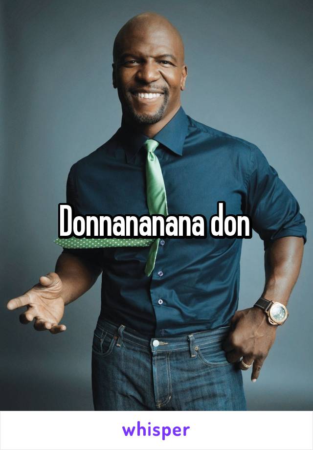 Donnananana don 