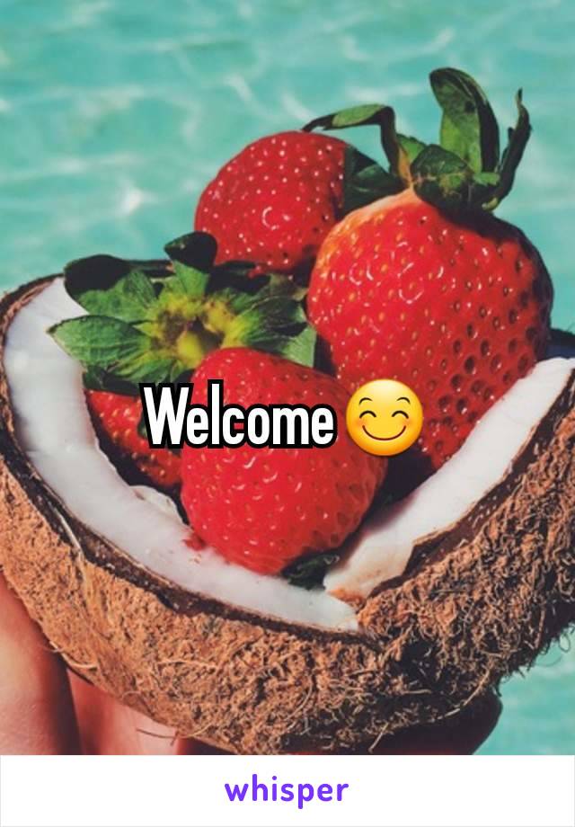 Welcome😊