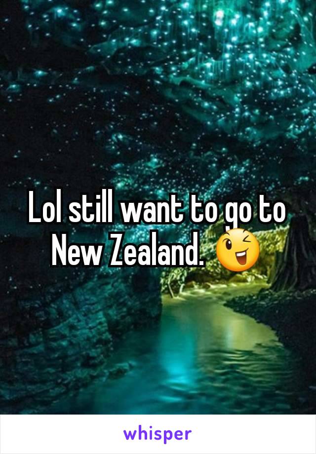 Lol still want to go to New Zealand. 😉