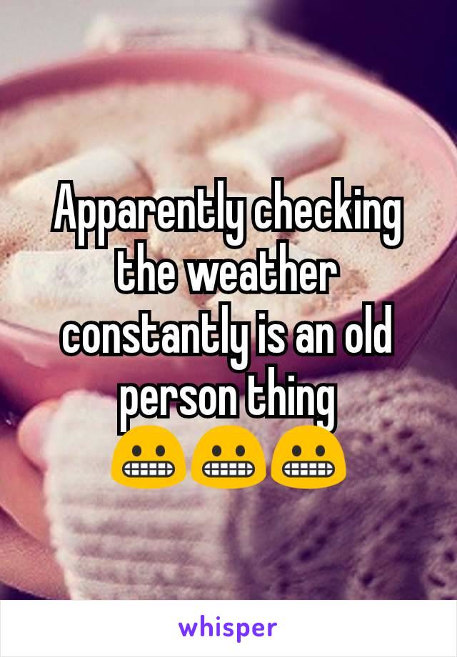 Apparently checking the weather constantly is an old person thing
😬😬😬