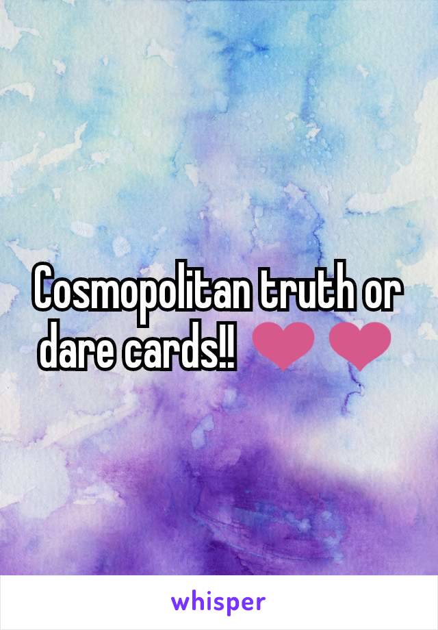 Cosmopolitan truth or dare cards!! ❤️❤️