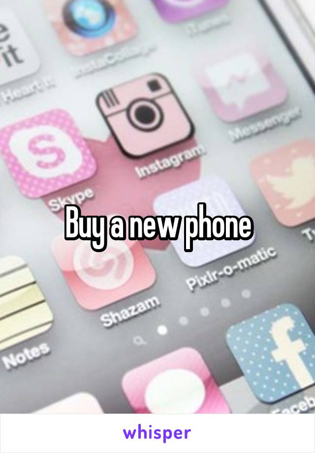 Buy a new phone