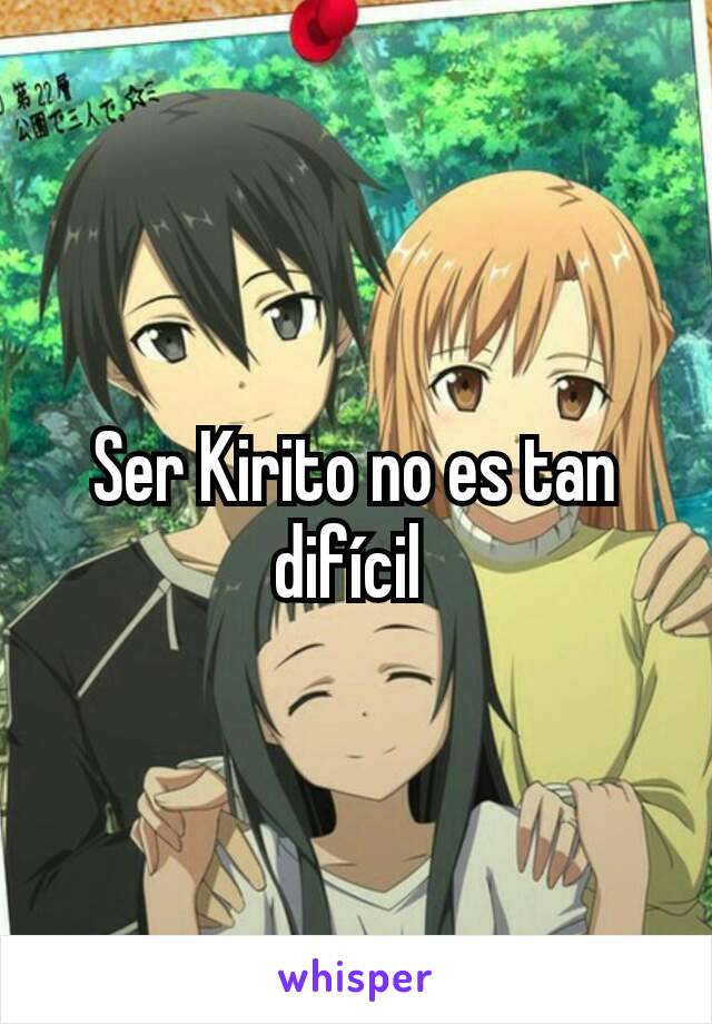 Ser Kirito no es tan difícil 