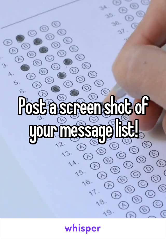 Post a screen shot of your message list!