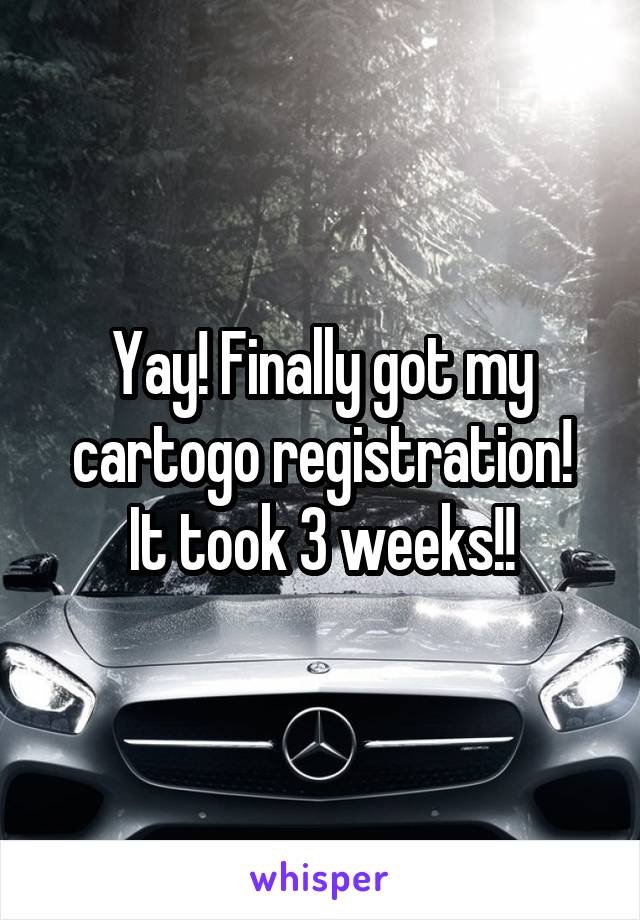 Yay! Finally got my cartogo registration!
It took 3 weeks!!