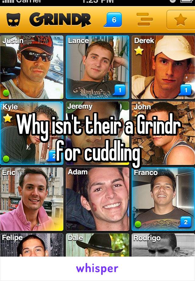 Why isn't their a Grindr for cuddling