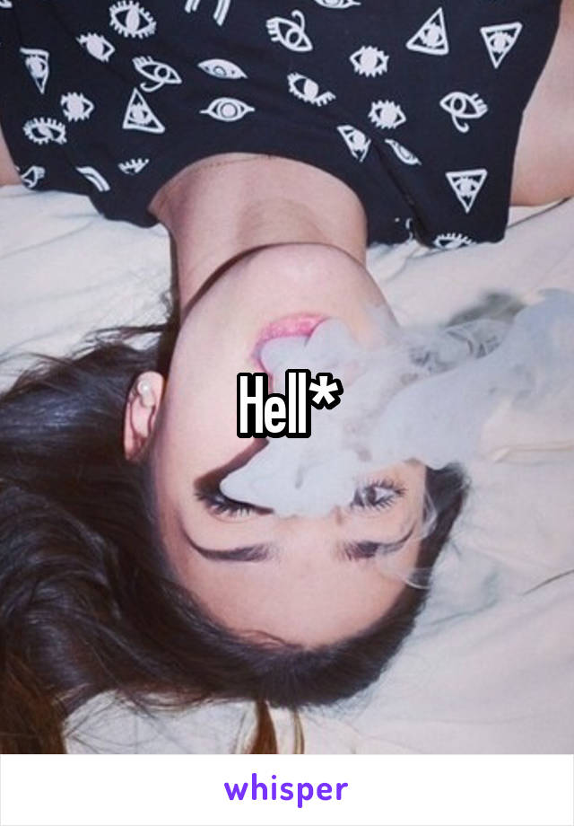 Hell*