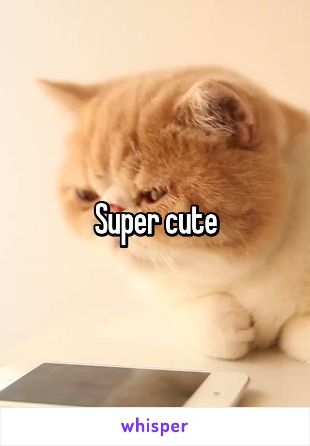 Super cute