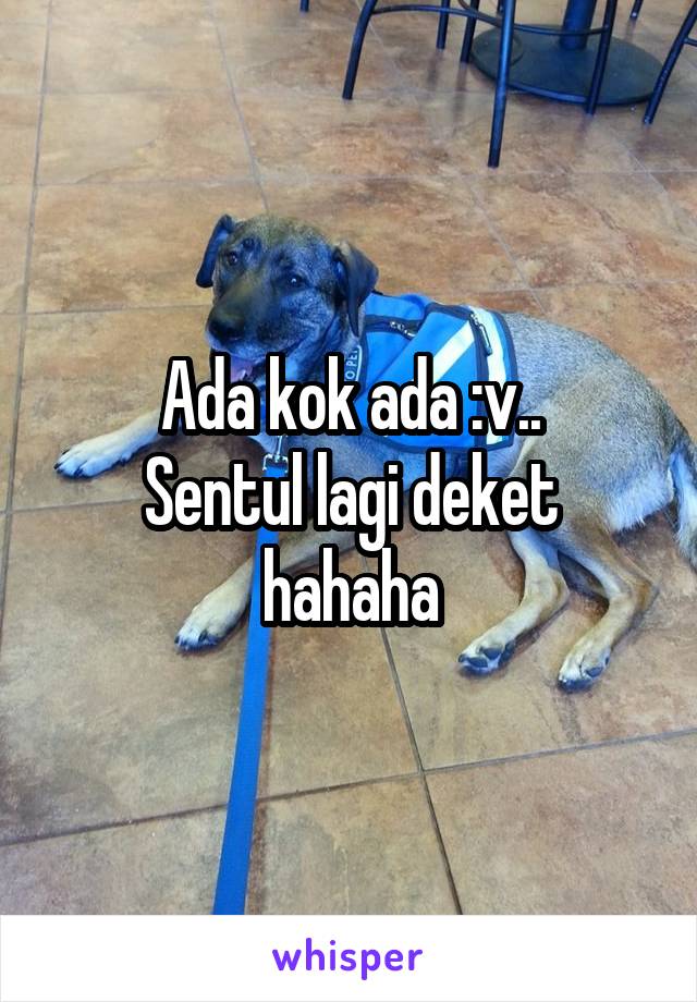 Ada kok ada :v..
Sentul lagi deket hahaha