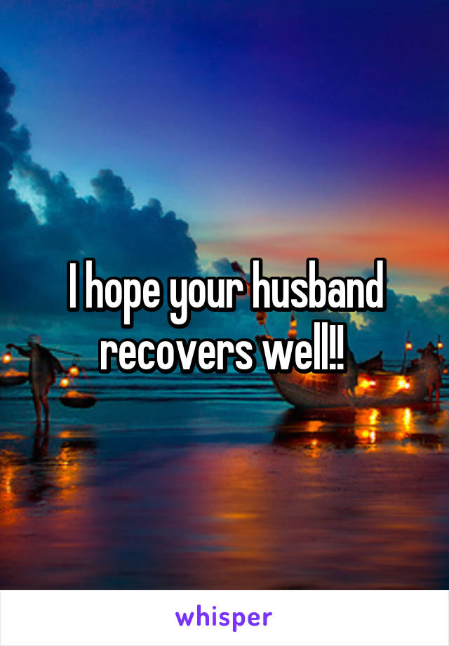 I hope your husband recovers well!! 