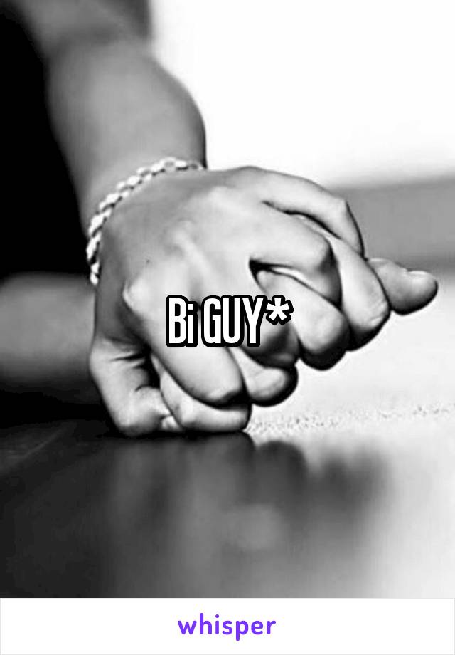 Bi GUY*