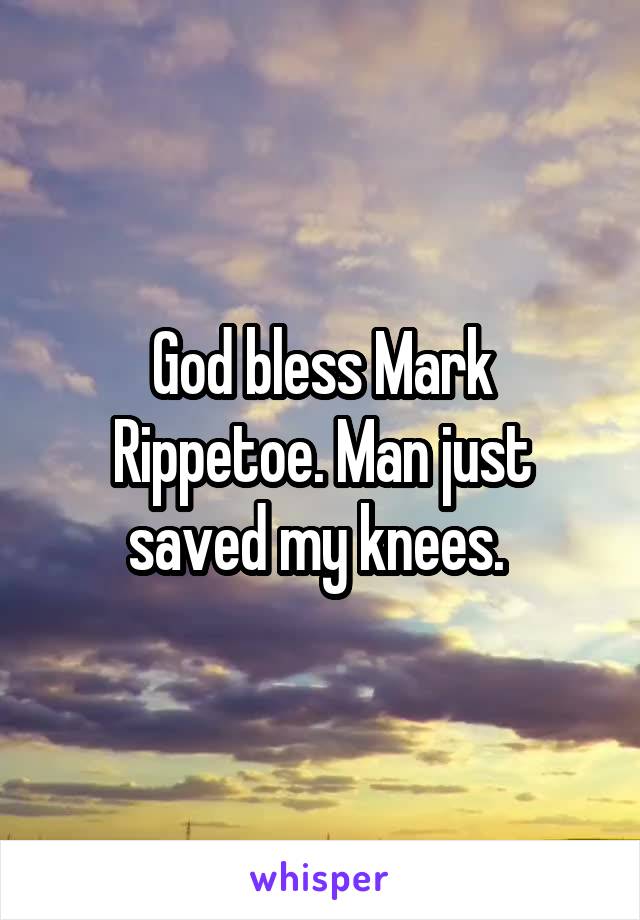 God bless Mark Rippetoe. Man just saved my knees. 