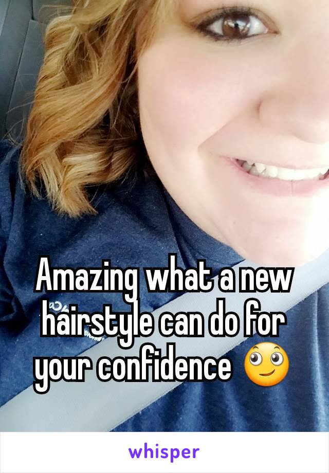 Amazing what a new hairstyle can do for your confidence 🙄