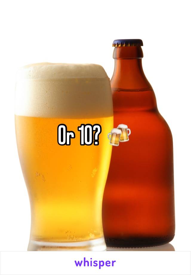 Or 10? 🍻