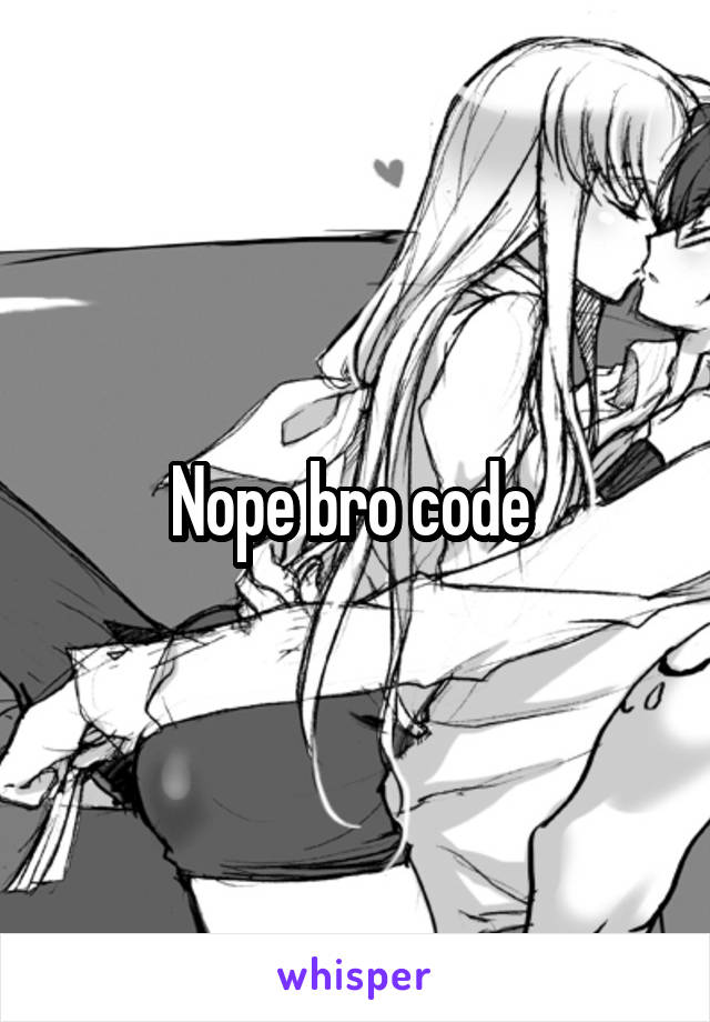 Nope bro code 