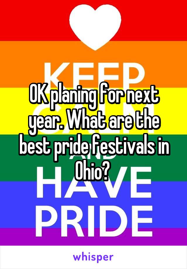 OK planing for next year. What are the best pride festivals in Ohio? 