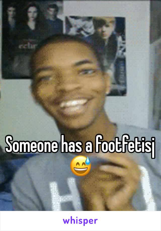 Someone has a footfetisj 😅