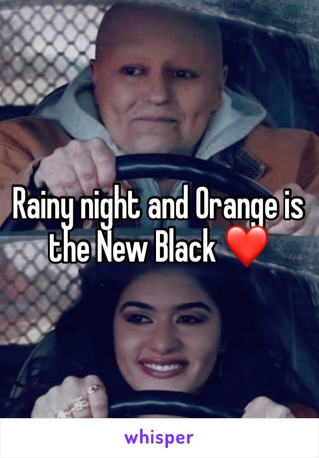 Rainy night and Orange is the New Black ❤️