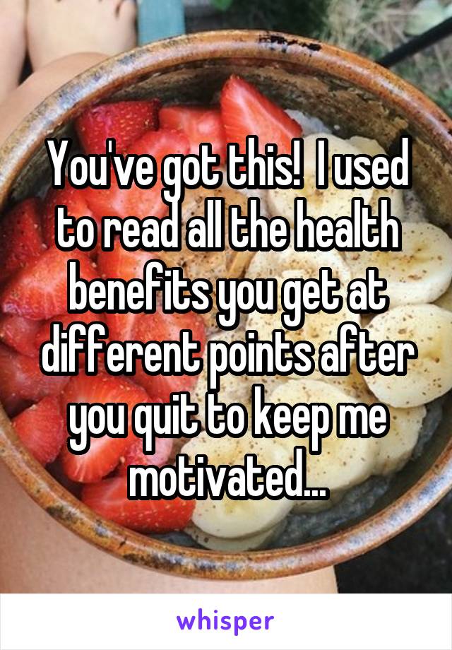 You've got this!  I used to read all the health benefits you get at different points after you quit to keep me motivated...