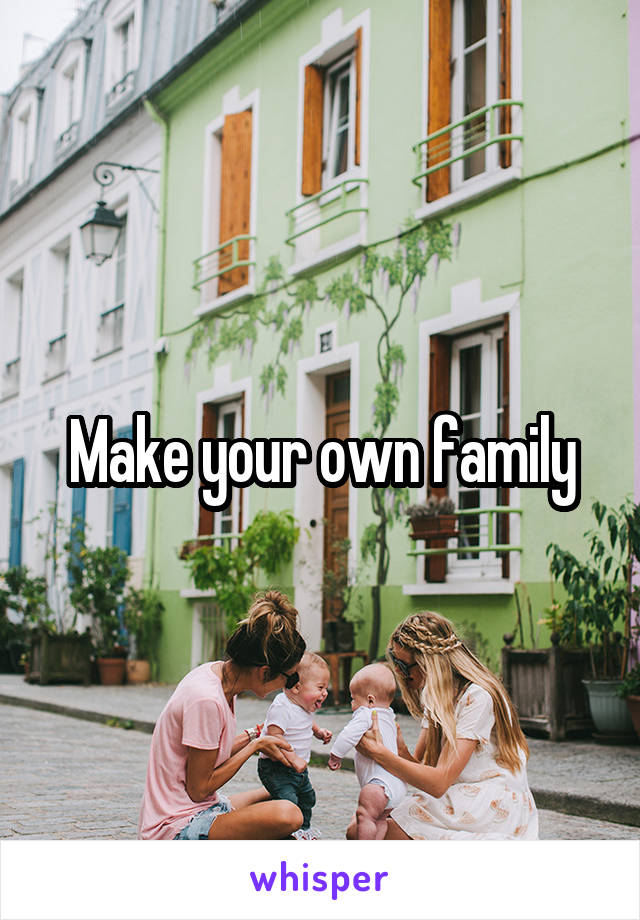 Make your own family
