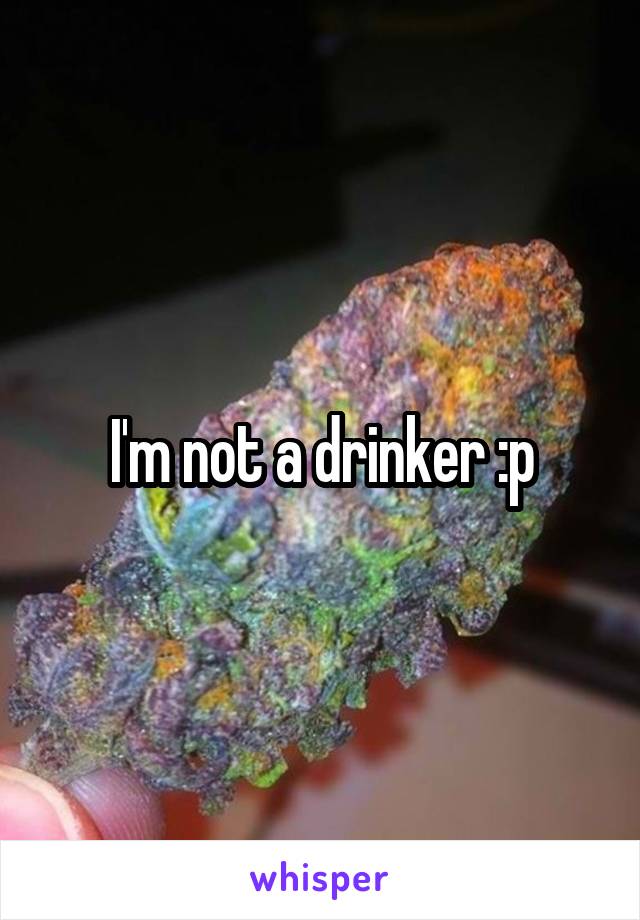 I'm not a drinker :p