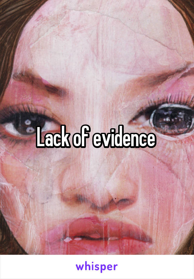 Lack of evidence 