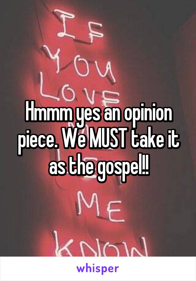 Hmmm yes an opinion piece. We MUST take it as the gospel!!