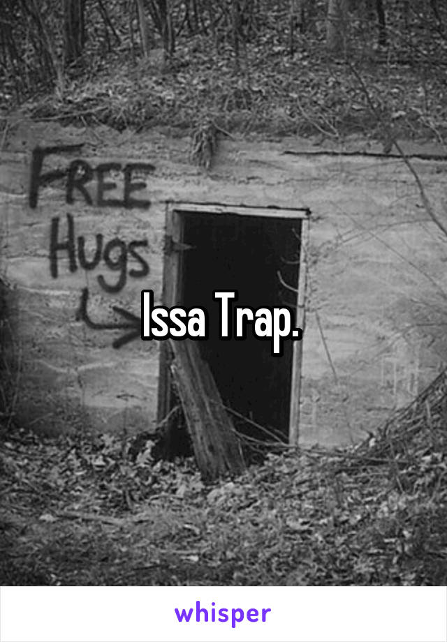 Issa Trap. 