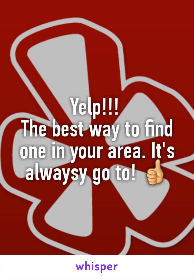 Yelp!!! 
The best way to find one in your area. It's alwaysy go to! 👍