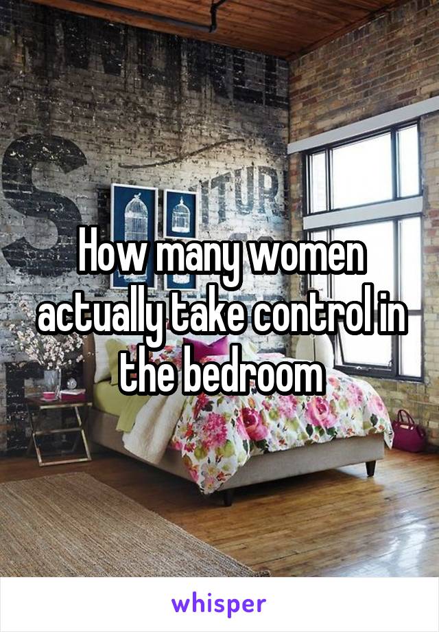 How many women actually take control in the bedroom