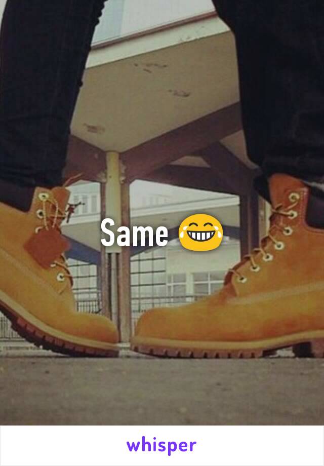 Same 😂