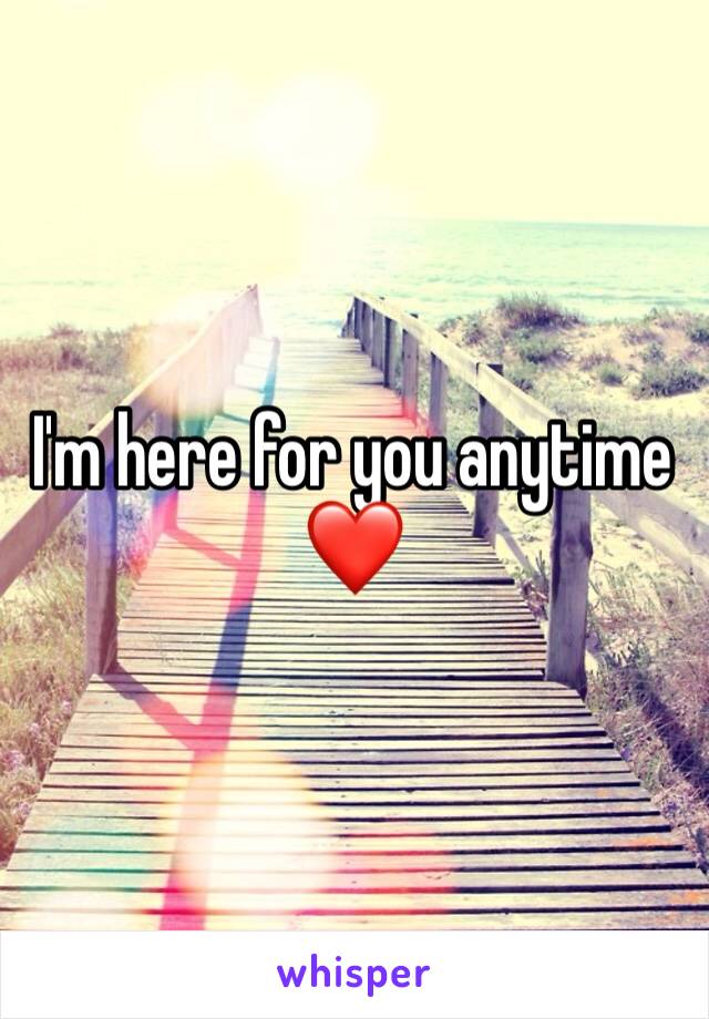 I'm here for you anytime ❤️