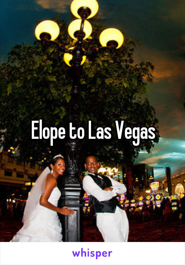 Elope to Las Vegas