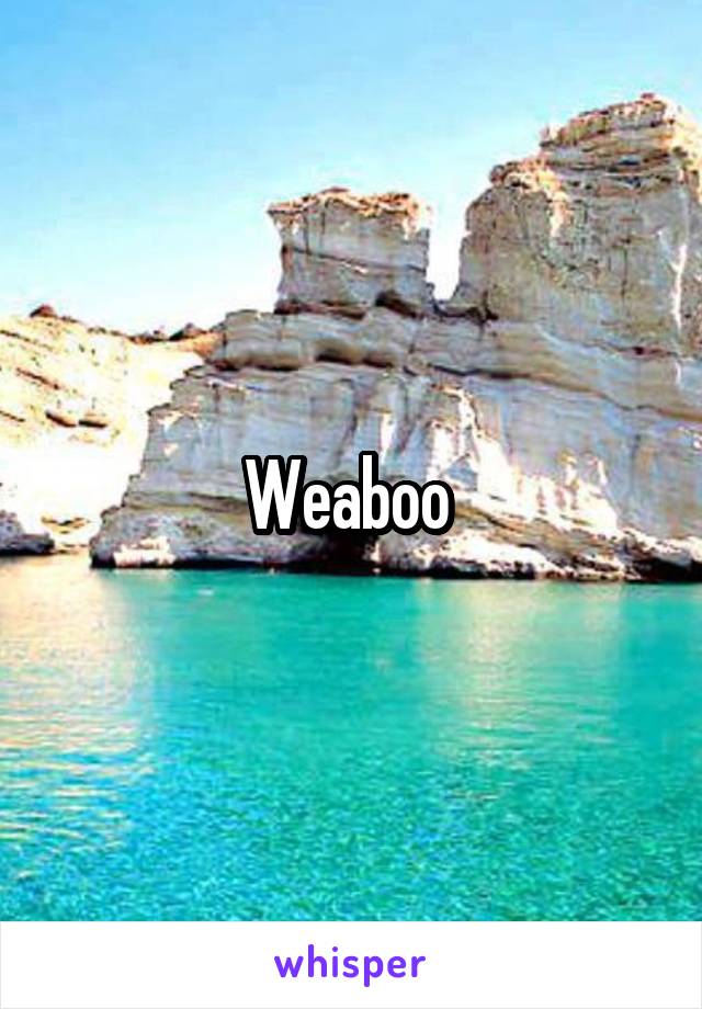 Weaboo 