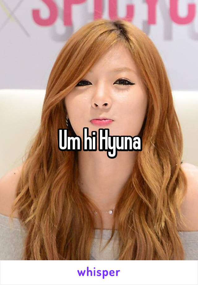 Um hi Hyuna