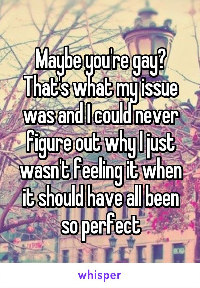 Maybe you're gay? That's what my issue was and I could never figure out why I just wasn't feeling it when it should have all been so perfect