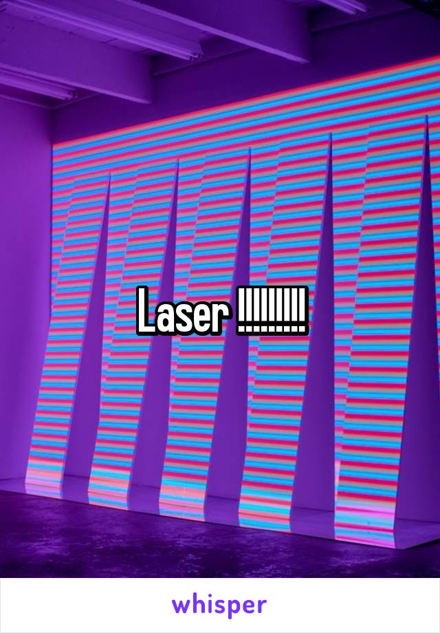 Laser !!!!!!!!!