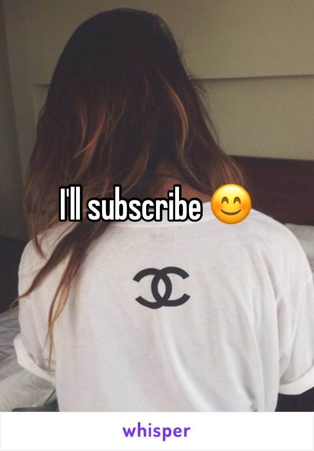 I'll subscribe 😊