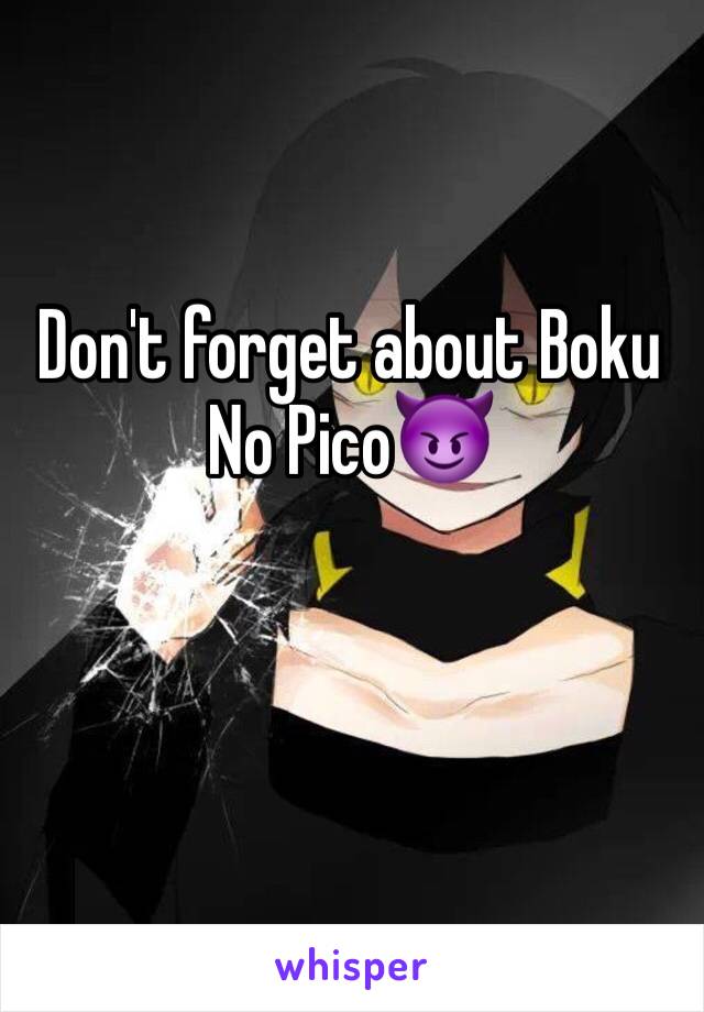 Don't forget about Boku No Pico😈