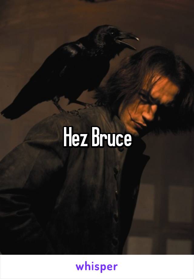 Hez Bruce