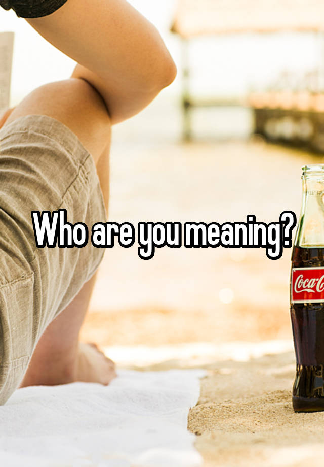 who-are-you-meaning