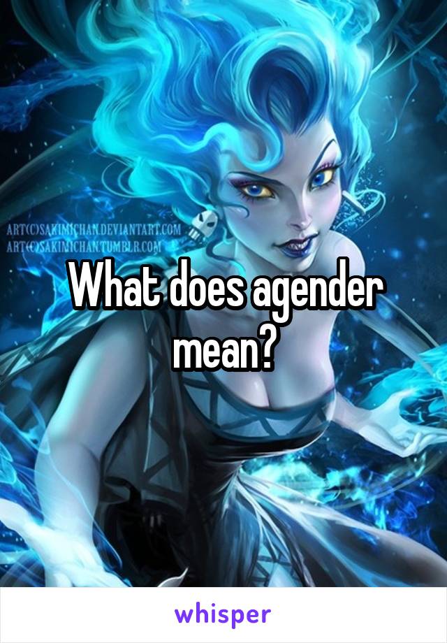 What does agender mean?